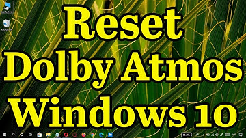 Reset Dolby Atmos App in Windows 10