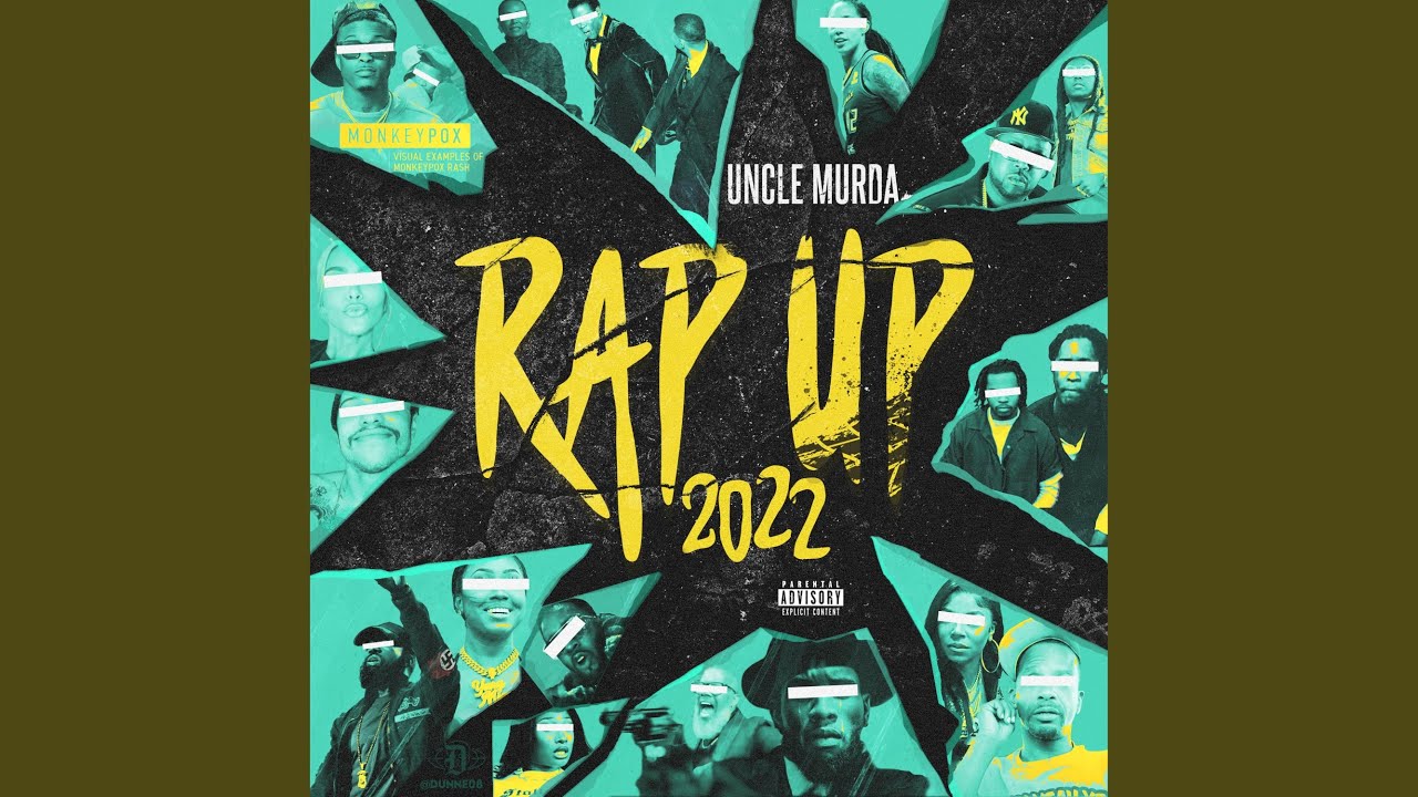 ENTERTAINMENT : UNCLE MURDA - RAP UP 2022 "HAPPY NEW YEAR".From What Goes ?