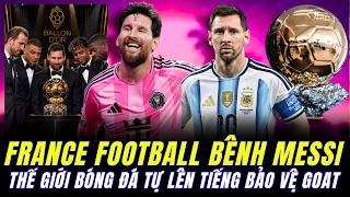 BAN TỔ CHỨC QUẢ BÓNG VÀNG BẤT NGỜ LÊN TIẾNG BÊNH VỰC MESSI BẰNG THỐNG KÊ KHÔNG THỂ CHỐI CÃI