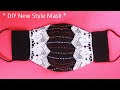 DIY New Style Face Mask Sewing Tutorial | How to Make Face Mask Cloth | Fabric Face Mask No Pattern