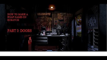 How to make a FNAF Game On Scratch Part 3: Doors