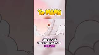 YO MAMA SO FAT! Heaven