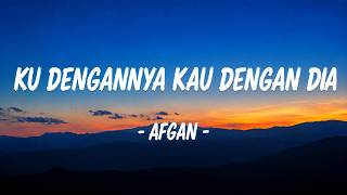 Ku Dengannya Kau Dengan Dia  - Afgan  (Official Music Video Lyric)