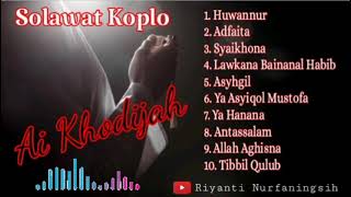 Sholawat Koplo Ai Khodijah Full Album - Huwannur - Syaikhona