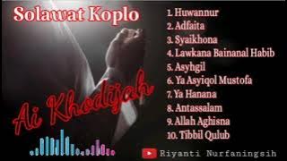 Sholawat Koplo Ai Khodijah Full Album - Huwannur - Syaikhona
