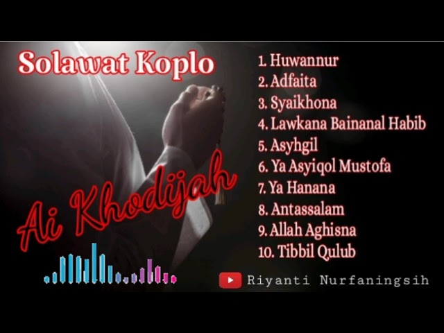 Sholawat Koplo Ai Khodijah Full Album - Huwannur - Syaikhona class=