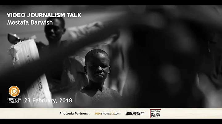 Video Journalism Talk by Mostafa Darwish