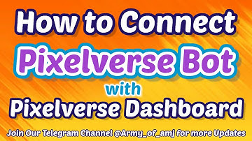 How to Connect Pixelverse Bot with Dashboard & with Wallet | Pixelverse | PixFi