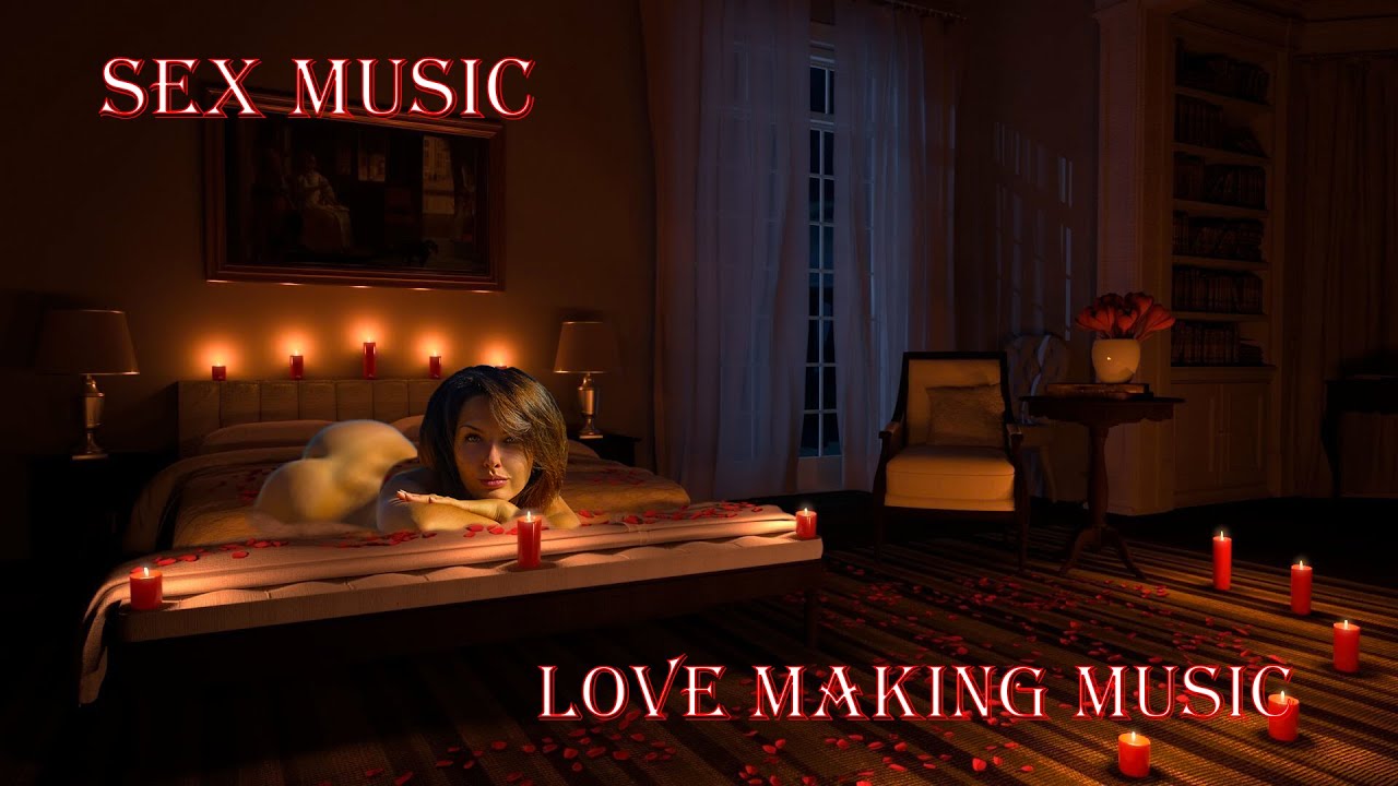 Sex Music 2022, Erotic Music, Bedroom Mix, Love Making Music - YouTube
