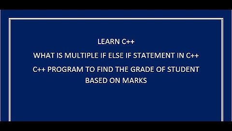 nested if else statement in c++ || c++ program to find the grade of student