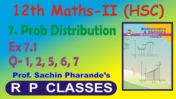 12th (HSC) Maths 2 || 7 Probability Distribution || Ex 7.1 || Q-1,2,5,6,7_C ||