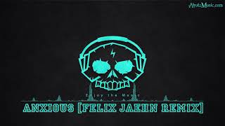 Anxious [Felix Jaehn Remix] by Dennis Lloyd - [Pop Music]
