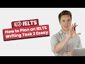 How to Plan an IELTS Writing Task 2 Essay