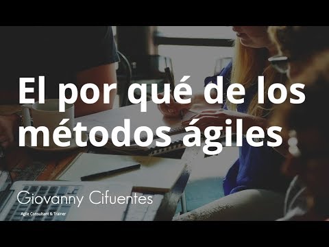 El por qué de los métodos ágiles