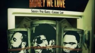 Vybz Kartel Ft Squash, Chronic Law - Money We Love (Official Audio)