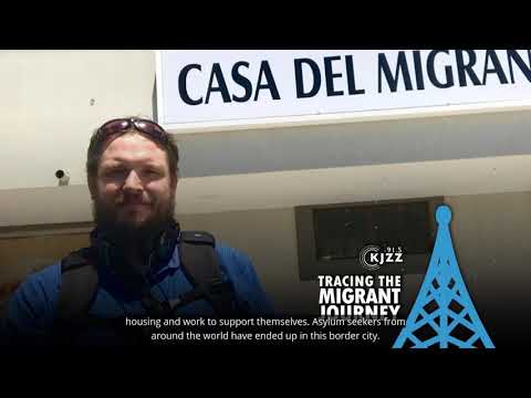 Tracing The Migrant Journey: On The Ground In San Luis Rio Colorado, Mexico