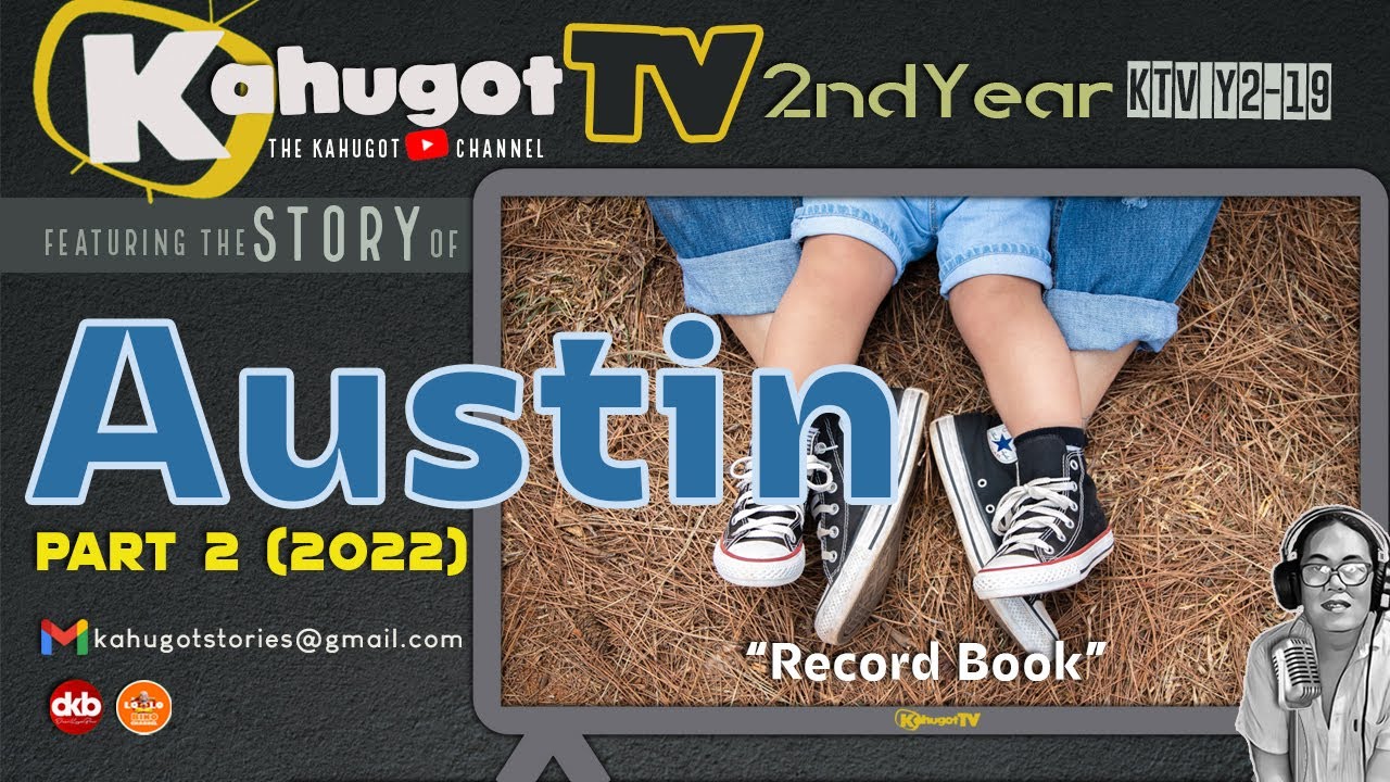 KAHUGOT AUSTIN'S STORY PART 2 (2022) | Record Book