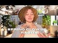 7 SPRING feminine GLOW UP habits ✨ reset, refresh, renew