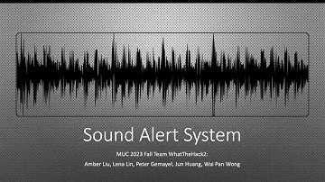 Sound Alert System App: Final Project Video for Team WhatTheHack2 from MUC 2023 fall