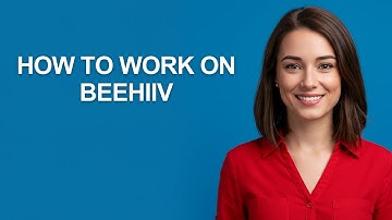How to Work on Beehiiv - AshleyHowTo
