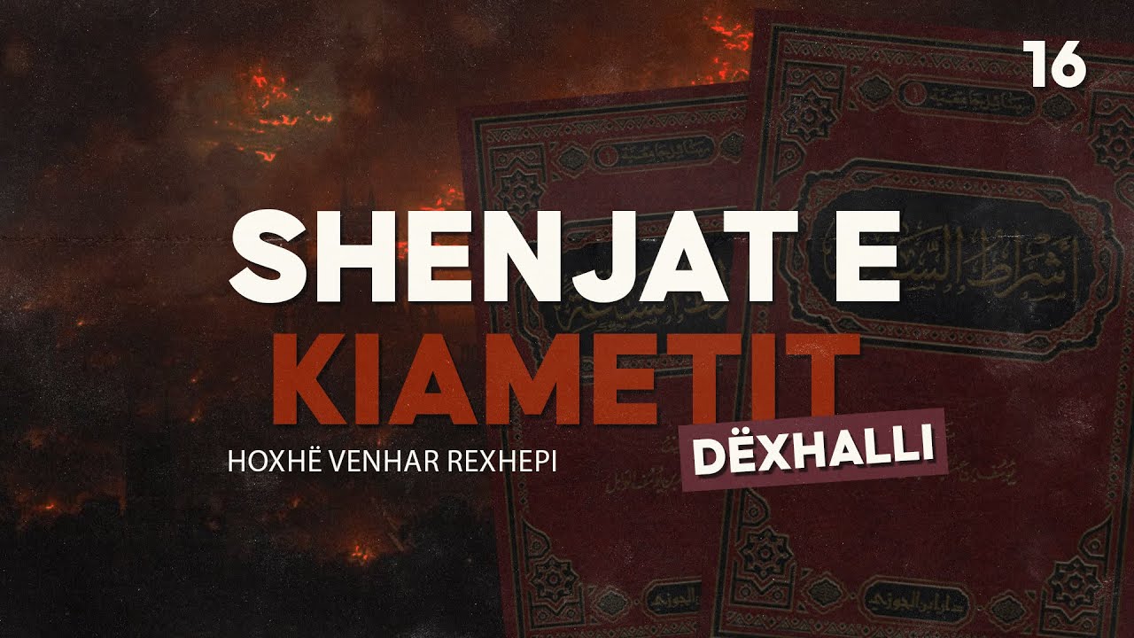 Shenjat e Kijametit - Dëxhalli. - Hoxhë Venhar Rexhepi