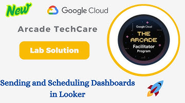 Sending and Scheduling Dashboards in Looker | #qwiklabs | #GSP1162