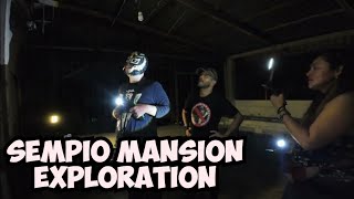 Sempio Mansion Adventure with @garyghostbuster2219 @irenecreepyPH