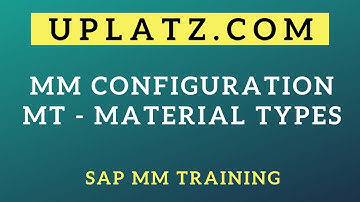 SAP MM Configuration - MT | Material Types | SAP MM Configuration Training | SAP MM | Uplatz