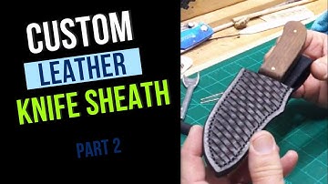 Custom Leather Knife Sheath part 2