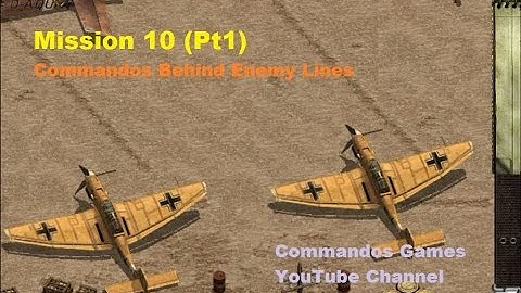 Commandos Behind Enemy Lines  Mission 10 (Pt1): Operation Icarus