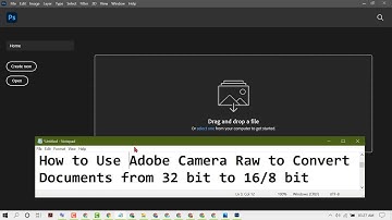 How to Use Adobe Camera Raw to Convert Documents from 32 bit to 16/bit