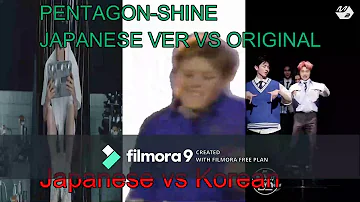 PENTAGON SHINE JAPANESE VS KOREAN