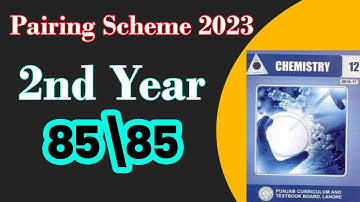 12th Class Chemistry Pairing Scheme 2023 - 2nd Year Chemistry Paper Scheme 2023