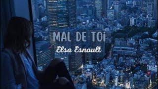 Elsa Esnoult - Mal de toi (Paroles)