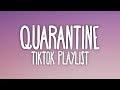 tik tok songs for your quarantine