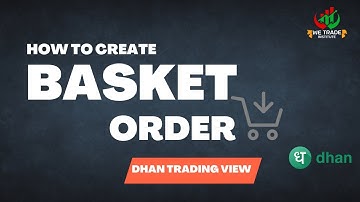 How to Create Basket order on Dhan Trading View Platform|Dhan broker| We Trade Institute| @DhanHQ