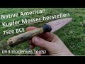 Native American Kupfermesser herstellen