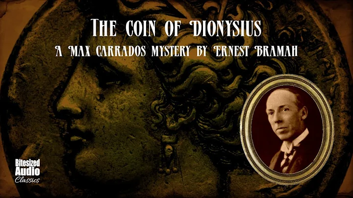 The Coin of Dionysius | Ernest Bramah | A Bitesized Audio Production