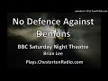 No defence against demons  brian lee  saturday night theatre