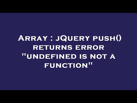 Array : jQuery push() returns error "undefined is not a function"