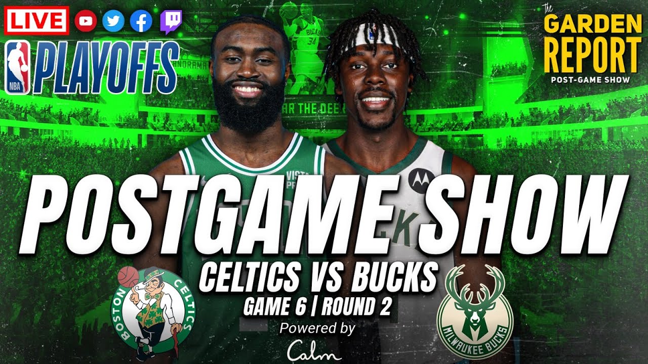 LIVE Garden Report Celtics vs Bucks Game 6 Postgame Show