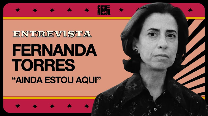 Entrevista Exclusiva: Fernanda Torres como Eunice Paiva em "Ainda Estou Aqui", de Walter Salles