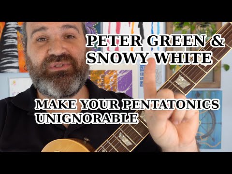 In The Mind Of: Peter Green / Snowy White : SLABO DAY. Making Your Pentatonic Scale Say More.