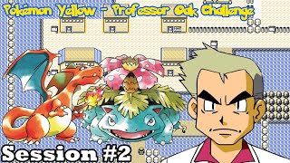 Pokémon Yellow: Professor Oak Challenge - Session #2