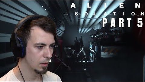 Guy Plays Alien: Isolation For The First Time - Part 5 - When Will We Learn