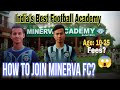 How to join minerva fc  indias best football academy