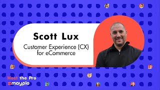 Host the Pro #9 - Customer Experience (CX) for eCommerce | Scott Lux from NOW//with
