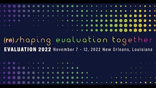 Join AEA at Evaluation 2022: (re) shaping evaluation together