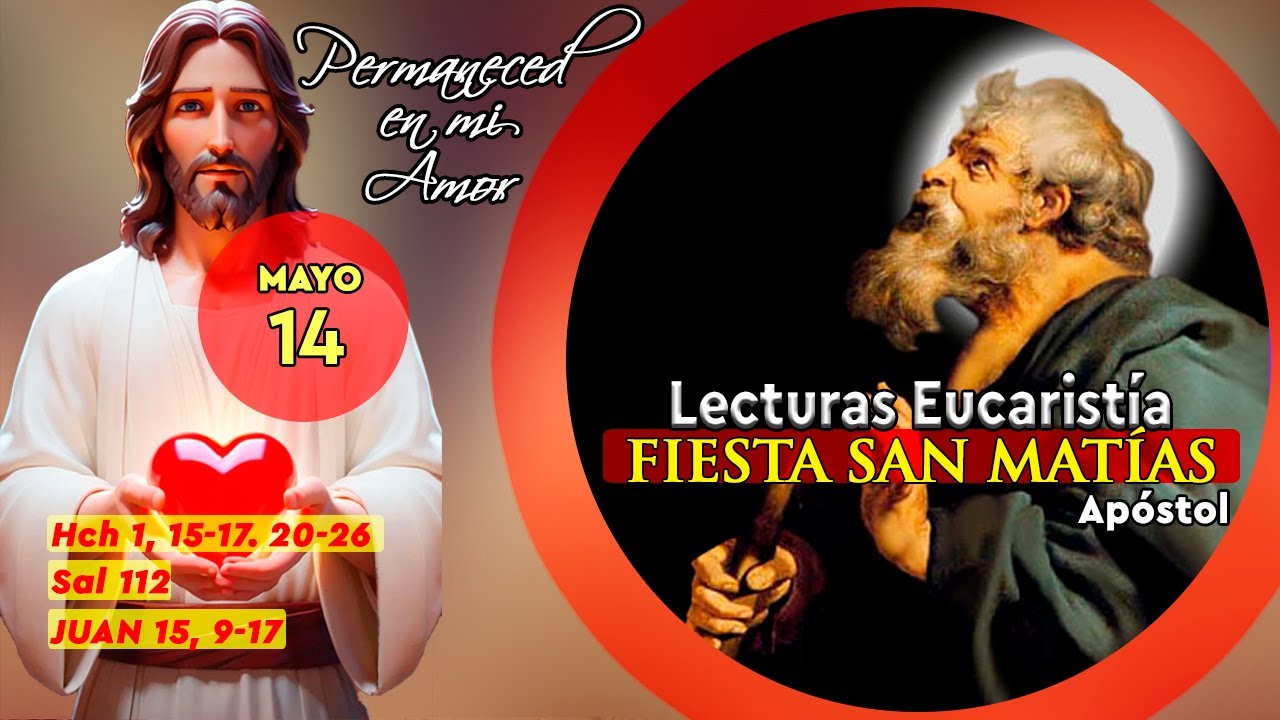 EVANGELIO MARTES 14 DE MAYO DE 2024 | FIESTA SAN MATÍAS APÓSTOL | JUAN 15, 9-17