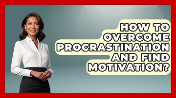 How To Overcome Procrastination And Find Motivation? - The Personal Growth Path
